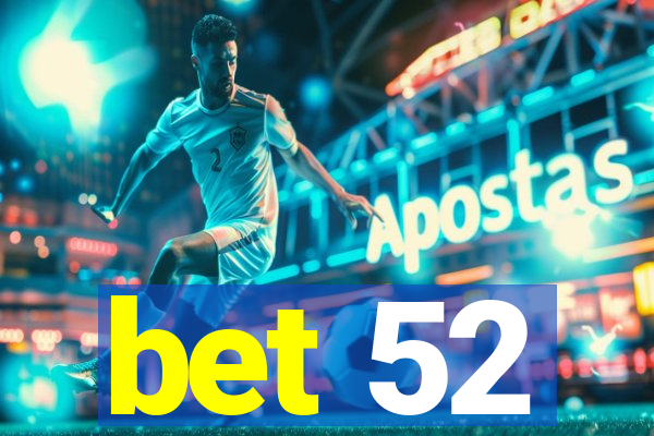 bet 52